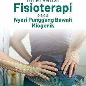 Monograf-Intervensi Fisioterapi pada Nyeri Punggung Bawah Miogenik